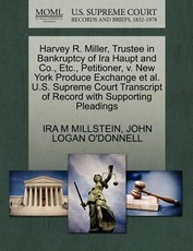 Harvey R. Miller, Trustee in Bankruptcy of IRA Haupt and Co., Etc., Petitioner, V. New York Produce Exchange et al. U.S. Supreme Court Transcript of Record with Supporting Pleadings