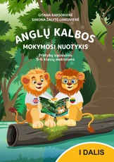 ANGLŲ KALBOS MOKYMOSI NUOTYKIS. Pratybų sąsiuvinis 5–6 klasių mokiniams, 1 dalis ANGLŲ KALBOS MOKYMOSI NUOTYKIS. Pratybų sąsiuvinis 5–6 klasių mokiniams, 1 dalis