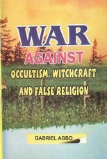 War against Occultism, Witchcraft and False Religion