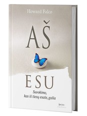 Aš esu: suvokimo, kas iš tiesų esate, galia Aš esu: suvokimo, kas iš tiesų esate, galia