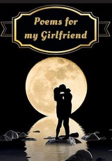 Poems for My Girlfriend