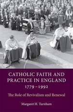 Catholic Faith and Practice in England, 1779-1992