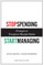Stop Spending, Start Managing