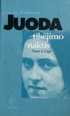 Juoda tikėjimo naktis. Teresė iš Lizjė