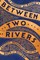 Between Two Rivers