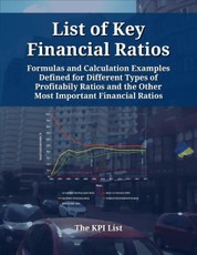 List of Key Financial Ratios: Formulas and Calculation Examples Defined for Different Types of Profitability Ratios and the Other Most Important Financial Ratios