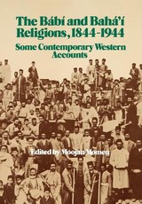 The BÃ¡bÃ­ and BahÃ¡'Ã­ Religions 1844-1944