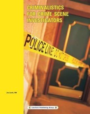 Criminalistics for Crime Scene Investigators