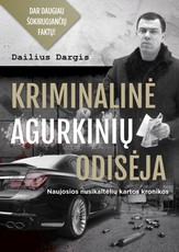 Kriminalinė Agurkinių odisėja: pirmoji Lietuvos narkokronika apie naująją šalies nusikaltėlių kartą