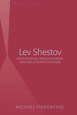Lev Shestov; Existential Philosopher and Religious Thinker