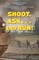 Shoot, Ask...and Run