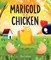 Marigold Is a Chicken