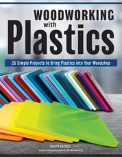 Working with Plastics in Your Woodshop