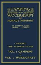 Camping And Woodcraft - Combined Two Volumes In One - The Expanded 1921 Version (Legacy Edition)