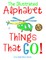The Illustrated Alphabet of Things That Go!