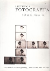 Lietuvos fotografija: vakar ir šiandien