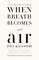 When Breath Becomes Air