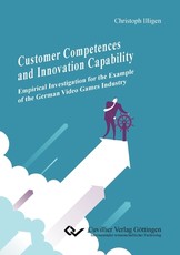 Customer Competences and Innovation Capability. Empirical Investigation for the Example of the German Video Games Industry