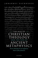 The Rise of Christian Theology and the End of Ancient Metaphysics