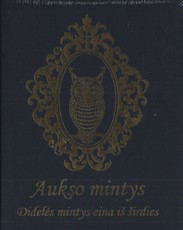 Aukso mintys. Didelės mintys eina iš širdies