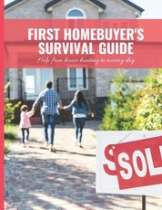 First Home Buyer's Survival Guide Workbook