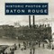Historic Photos of Baton Rouge