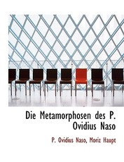 Die Metamorphosen Des P. Ovidius Naso