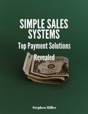 Simple Sales Systems: Top Payment Solutions Revealed