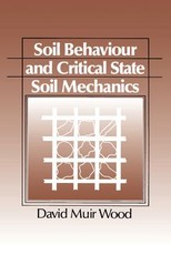 Soil Behaviour and Critical State Mechanics