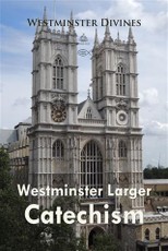 Westminster Larger Catechism