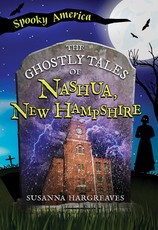 The Ghostly Tales of Nashua, New Hampshire