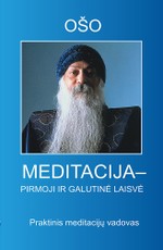 Meditacija – pirmoji ir galutinė laisvė