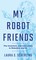 My Robot Friends