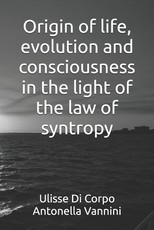 Origin of life, evolution and consciousness in the light of the law of syntropy