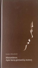 Miniatūros. Apie kavą geriančią moterį