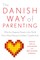 The Danish Way of Parenting