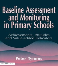 Tymms, P: Baseline Assessment and Monitoring in Primary Scho
