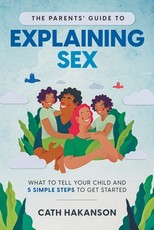 The Parents' Guide to Explaining Sex