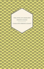 The Living of Charlotte Perkins Gilman