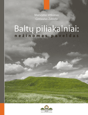 Baltų piliakalniai: nežinomas paveldas