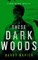 These Dark Woods