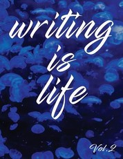 Writing Is Life