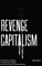 Revenge Capitalism