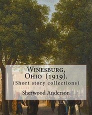 Winesburg, Ohio (1919). By