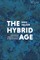 The Hybrid Age