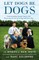 Let Dogs Be Dogs