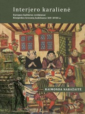 Interjero karalienė: Europos kultūros reiškiniai Klaipėdos krosnių kokliuose XIV–XVIII a.