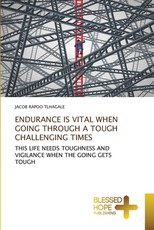 Endurance Is Vital When Going Through a Tough Challenging Times