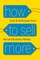 How to Sell More