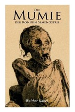 Die Mumie der KÃ¶nigin Semenostris